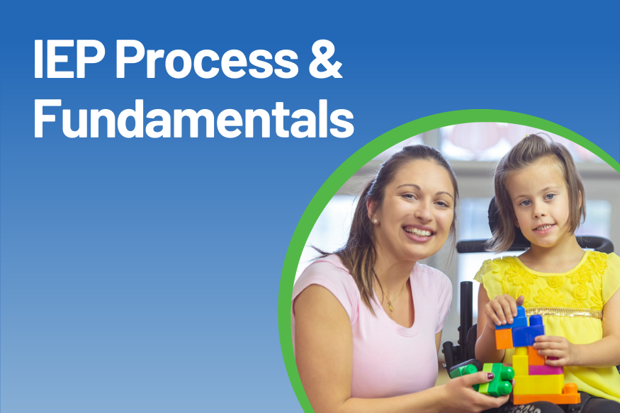 Course Title, "IEP Process and Fundamentals" with picture of therapist and child playing with large Lego like blocks.